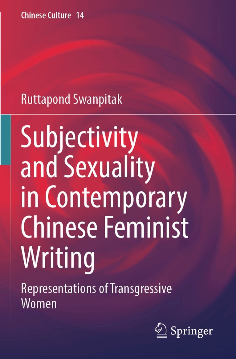 Ruttapond Swanpitak - Subjectivity and Sexuality in Contemporary Chinese Feminist Writing, Häftad. Tillgänglighet: Lägg i varukorg