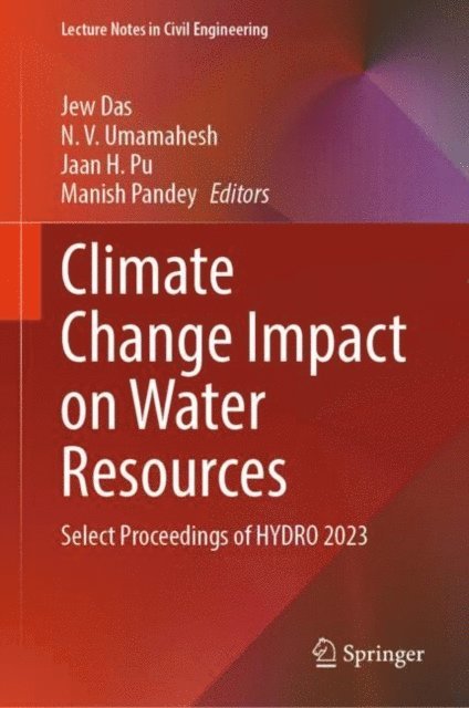 Manish Pandey, Jaan H. Pu, N. V. Umamahesh, Jew Das - Climate Change Impact on Water Resources, E-bok