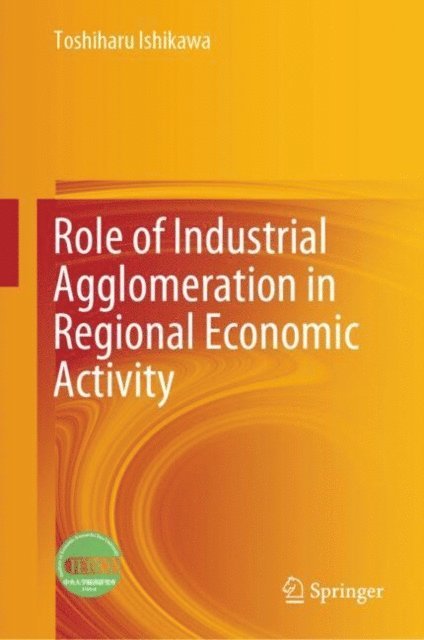 Toshiharu Ishikawa - Role of Industrial Agglomeration in Regional Economic Activity, E-bok