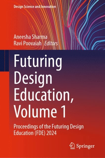 Ravi Poovaiah, Aneesha Sharma - Futuring Design Education, Volume 1, E-bok