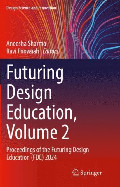 Ravi Poovaiah, Aneesha Sharma - Futuring Design Education, Volume 2, E-bok