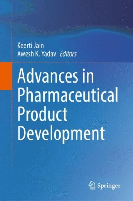 Awesh K. Yadav, Keerti Jain - Advances in Pharmaceutical Product Development, E-bok