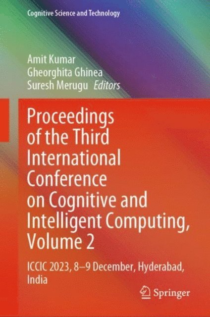 Suresh Merugu, Gheorghita Ghinea, Amit Kumar - Proceedings of the Third International Conference on Cognitive and Intelligent Computing, Volume 2, E-bok