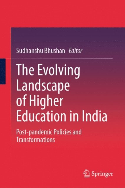 Sudhanshu Bhushan - Evolving Landscape of Higher Education in India, E-bok