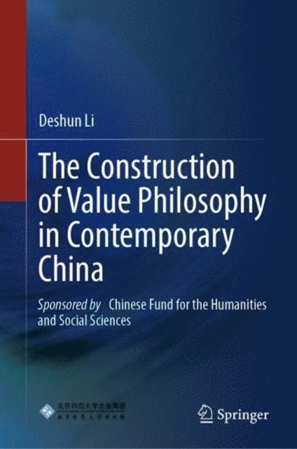 Deshun Li - Construction of Value Philosophy in Contemporary China, E-bok