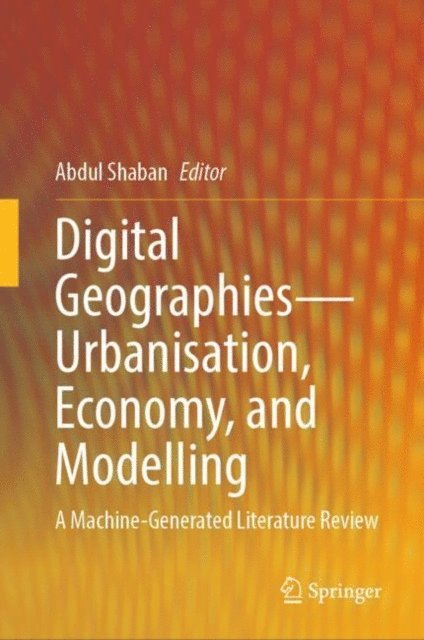 Abdul Shaban - Digital Geographies-Urbanisation, Economy, and Modelling, E-bok