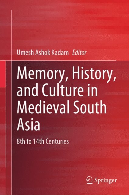 Umesh Ashok Kadam - Memory, History, and Culture in Medieval South Asia, E-bok. Tillgänglighet: Lägg i varukorg