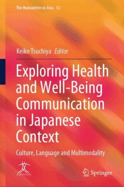 Keiko Tsuchiya - Exploring Health and Well-Being Communication in Japanese Context, E-bok