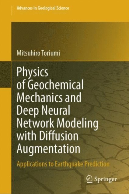 Mitsuhiro Toriumi - Physics of Geochemical Mechanics and Deep Neural Network Modeling with Diffusion Augmentation, E-bok