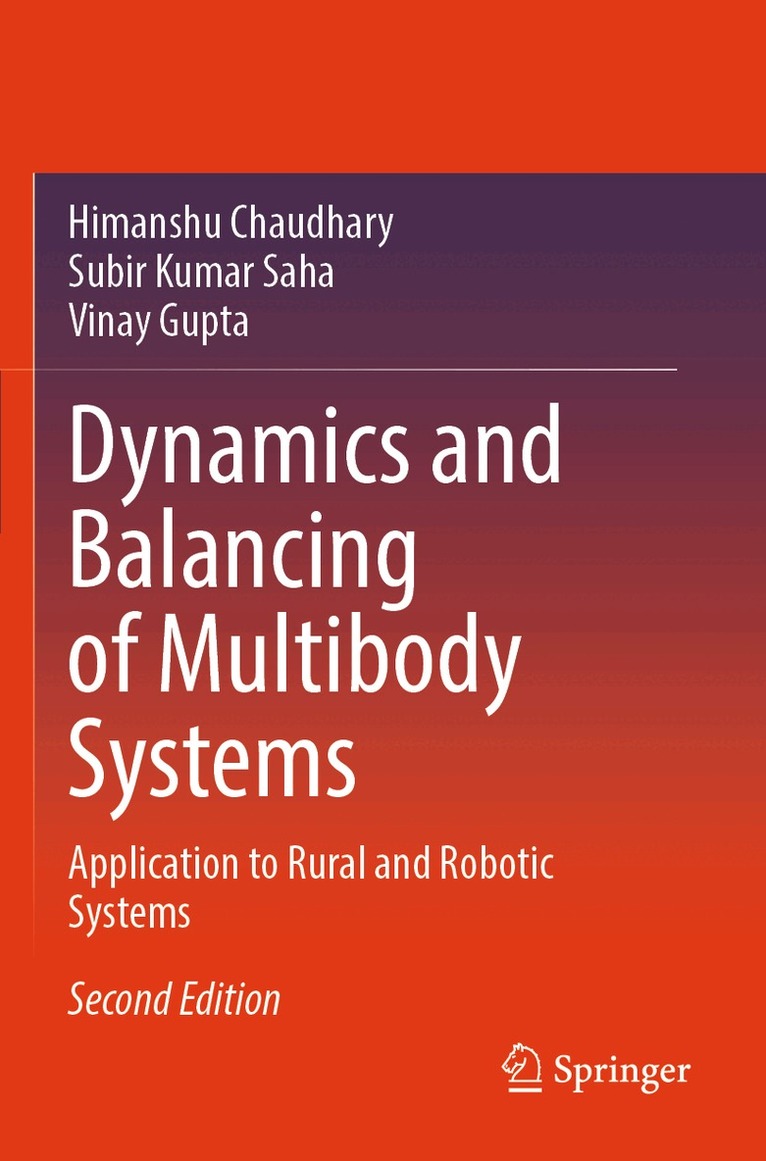 Himanshu Chaudhary, Subir Kumar Saha, Vinay Gupta - Dynamics and Balancing of Multibody Systems, Häftad