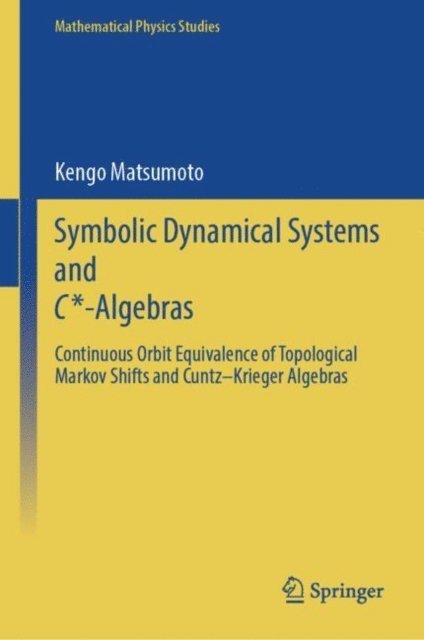 Kengo Matsumoto - Symbolic Dynamical Systems and C*-Algebras, E-bok