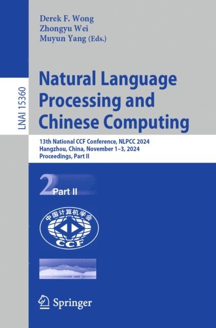 Muyun Yang, Zhongyu Wei, Derek F. Wong - Natural Language Processing and Chinese Computing, E-bok
