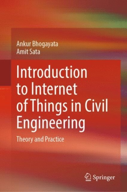 Amit Sata, Ankur Bhogayata - Introduction to Internet of Things in Civil Engineering, E-bok