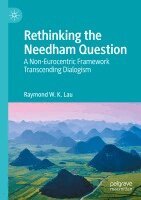 Raymond W. K. Lau - Rethinking the Needham Question, Häftad