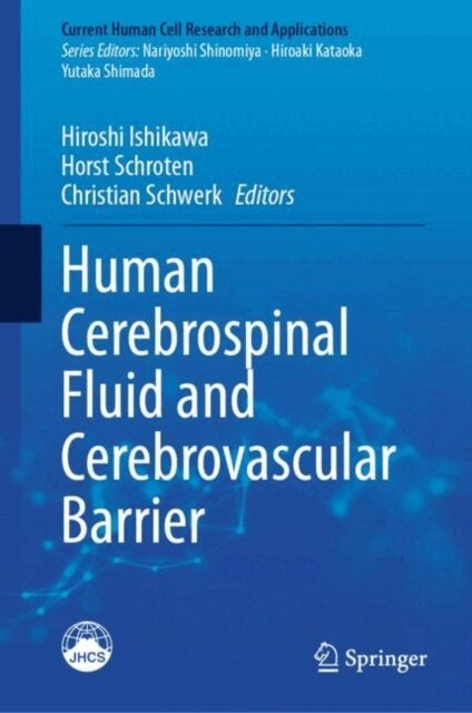 Christian Schwerk, Horst Schroten, Hiroshi Ishikawa - Human Cerebrospinal Fluid and Cerebrovascular Barrier, E-bok