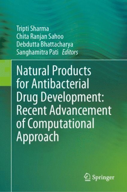 Sanghamitra Pati, Debdutta Bhattacharya, Chita Ranjan Sahoo, Tripti Sharma - Natural Products for Antibacterial Drug Development: Recent Advancement of Computational Approach, E-bok