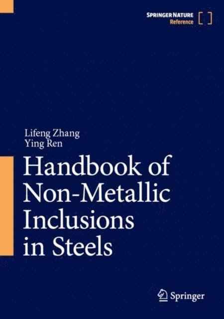 Ying Ren, Lifeng Zhang - Handbook of Non-Metallic Inclusions in Steels, E-bok