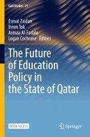 Esmat Zaidan, Evren Tok, Asmaa Al-Fadala, Logan Cochrane - Future of Education Policy in the State of Qatar, Häftad