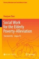 Huaijuan Zhao - Social Work for the Elderly Poverty-Alleviation, Häftad