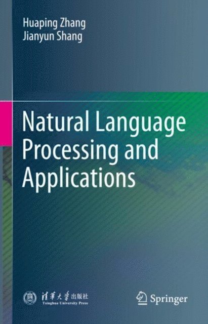 Jianyun Shang, Huaping Zhang - Natural Language Processing and Applications, E-bok