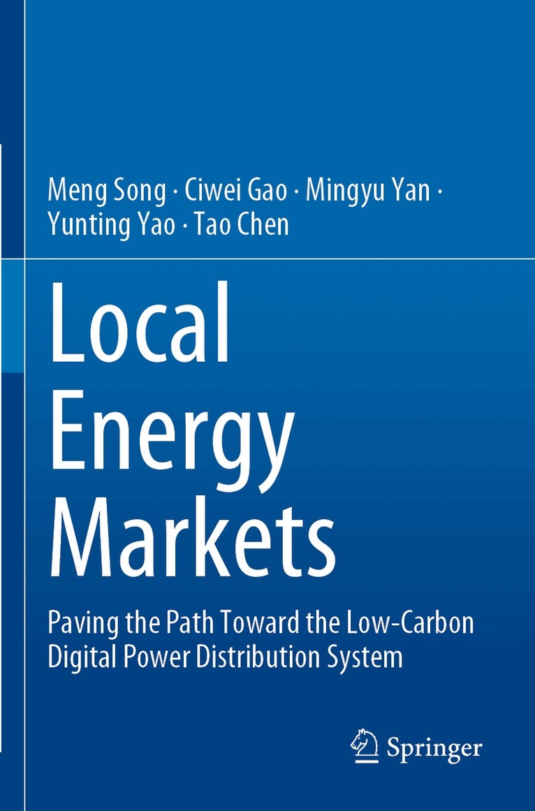 Meng Song, Ciwei Gao, Mingyu Yan, Yunting Yao, Tao Chen - Local Energy Markets, Häftad