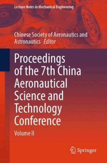 Chinese Society of Aeronautics and Astronautics - Proceedings of the 7th China Aeronautical Science and Technology Conference, E-bok