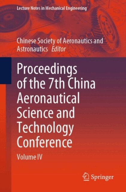 Chinese Society of Aeronautics and Astronautics - Proceedings of the 7th China Aeronautical Science and Technology Conference, E-bok