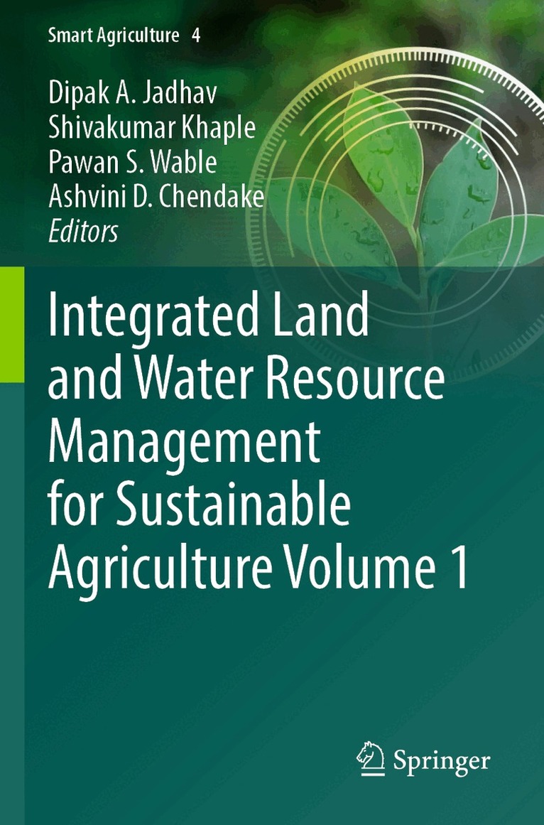 Dipak A. Jadhav, Shivakumar Khaple, Pawan S. Wable, Ashvini D. Chendake - Integrated Land and Water Resource Management for Sustainable Agriculture Volume 1, Häftad