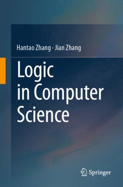 Jian Zhang, Hantao Zhang - Logic in Computer Science, E-bok