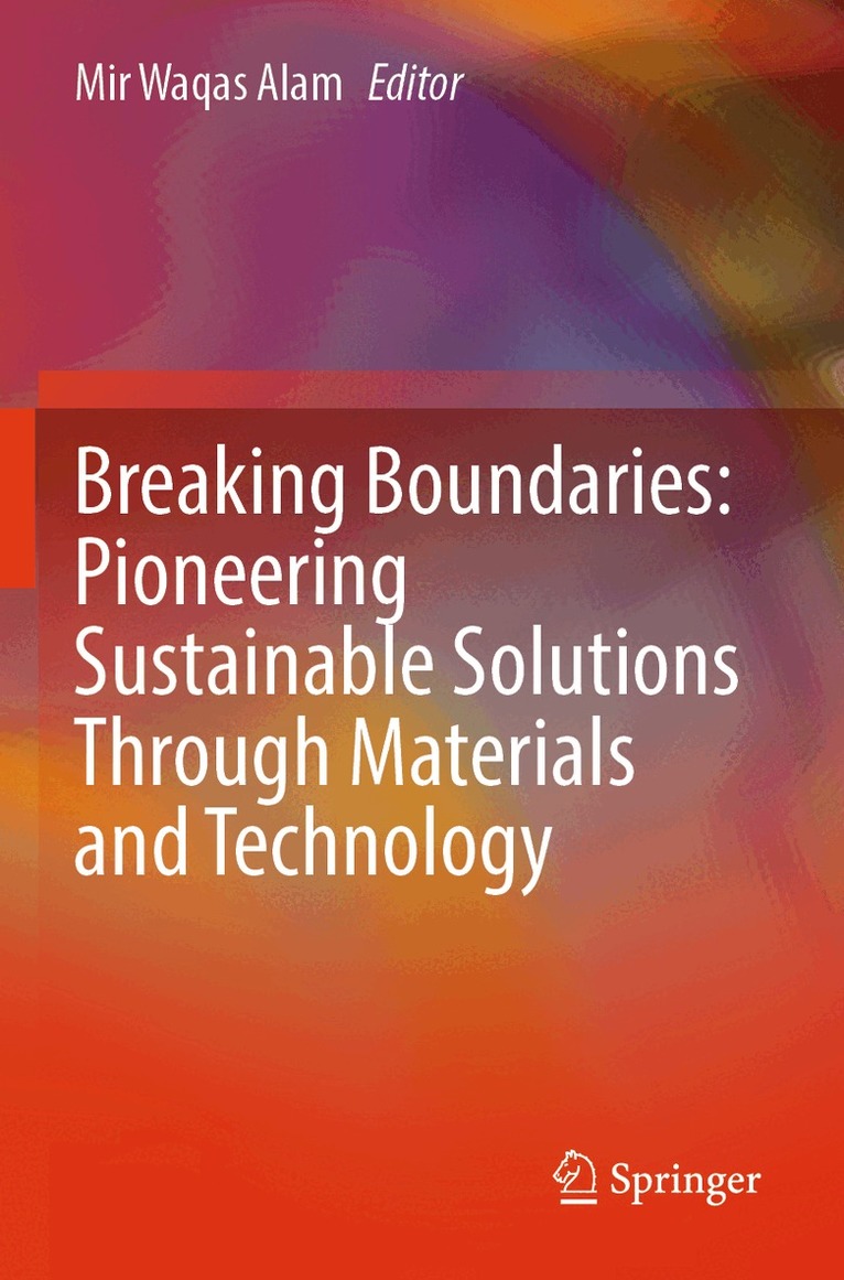 Mir Waqas Alam - Breaking Boundaries: Pioneering Sustainable Solutions Through Materials and Technology, Häftad. Tillgänglighet: Lägg i varukorg
