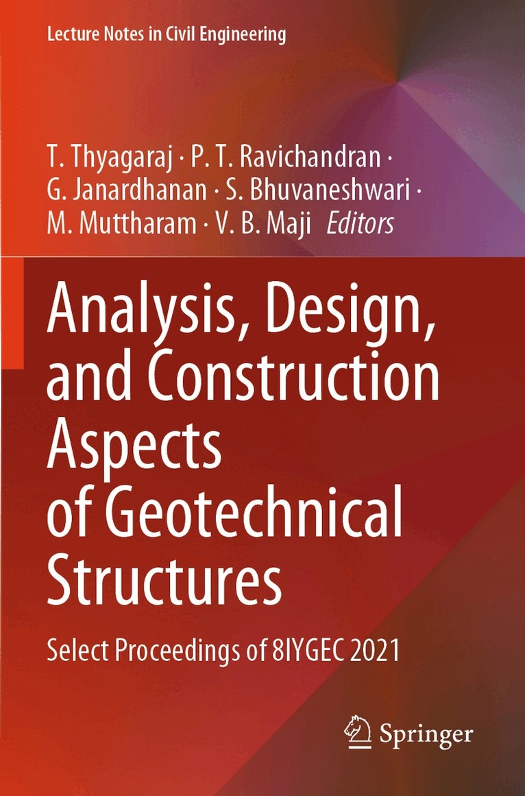 T. Thyagaraj, P. T. Ravichandran, G. Janardhanan, S. Bhuvaneshwari, M. Muttharam, V. B. Maji - Analysis, Design, and Construction Aspects of Geotechnical Structures, Häftad