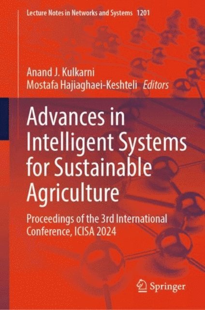 Mostafa Hajiaghaei-Keshteli, Anand J. Kulkarni - Advances in Intelligent Systems for Sustainable Agriculture, E-bok