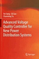Fei Jiang, Qi Guo, Chunming Tu - Advanced Voltage Quality Controller for New Power Distribution Systems, Häftad