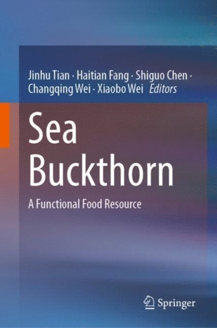 Xiaobo Wei, Changqing Wei, Shiguo Chen, Haitian Fang, Jinhu Tian - Sea Buckthorn, E-bok