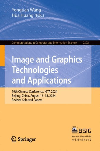 Hua Huang, Yongtian Wang - Image and Graphics Technologies and Applications, E-bok