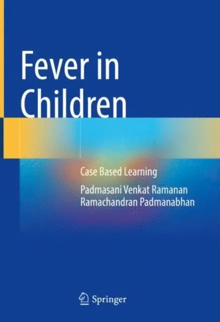 Ramachandran Padmanabhan, Padmasani Venkat Ramanan - Fever in Children, E-bok. Tillgänglighet: Lägg i varukorg