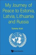 My Journey Of Peace To Estonia, Latvia, Lithuania And Russia