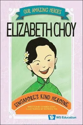 Shawn Seah - ELIZABETH CHOY: SINGAPORE'S KIND HEROINE, Inbunden. Tillgänglighet: Tillfälligt slut