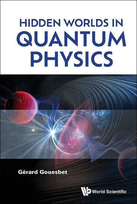 Gérard Gouesbet - HIDDEN WORLDS IN QUANTUM PHYSICS, Inbunden. Tillgänglighet: Lägg i varukorg
