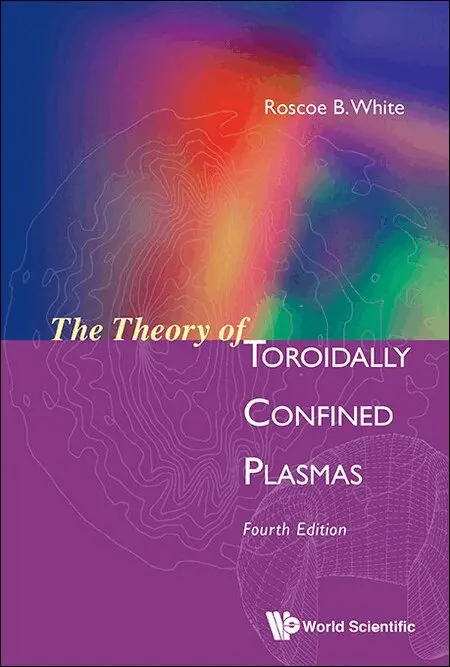 Roscoe B White - THEORY OF TOROIDALLY CONFINED PLASMAS, THE (FOURTH EDITION), Inbunden. Tillgänglighet: Lägg i varukorg