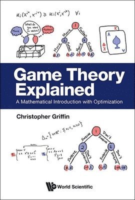 Christopher Griffin - GAME THEORY EXPLAINED: A MATHEMATICAL INTRODUCTION WITH OPTIMIZATION, Häftad. Tillgänglighet: Lägg i varukorg