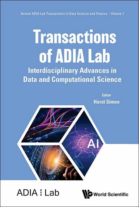 Horst Simon, Horst Simon - TRANSACTIONS OF ADIA LAB: INTERDISCIPLINARY ADVANCES IN DATA AND COMPUTATIONAL SCIENCE, Inbunden