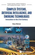 Complex Systems, Artificial Intelligence, And Emerging Technologies: Innovation In The 21st Century