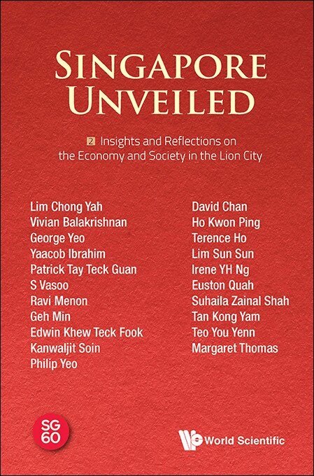 SCIENTIFIC WORLD, World Scientific - SINGAPORE UNVEILED: VOLUME 2: INSIGHTS AND REFLECTIONS ON THE ECONOMY AND SOCIETY IN THE LION CITY, Häftad