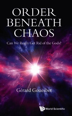Gérard Gouesbet - ORDER BENEATH CHAOS: CAN WE REALLY GET RID OF THE GODS?, Inbunden. Tillgänglighet: Lägg i varukorg