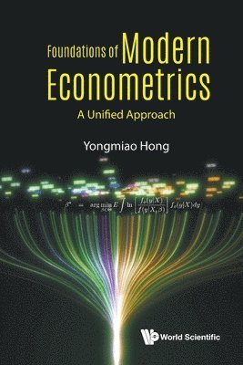 Yongmiao Hong - Foundations Of Modern Econometrics: A Unified Approach, Häftad