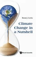 Brent J Lewis - CLIMATE CHANGE IN A NUTSHELL, Inbunden. Tillgänglighet: Lägg i varukorg