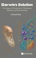 Animesh Ray - DARWIN'S SOLUTION: THE IMPACT OF EVOLUTIONARY THINKING ON MEDICINE AND BIOTECHNOLOGY, Inbunden. Tillgänglighet: Lägg i varukorg