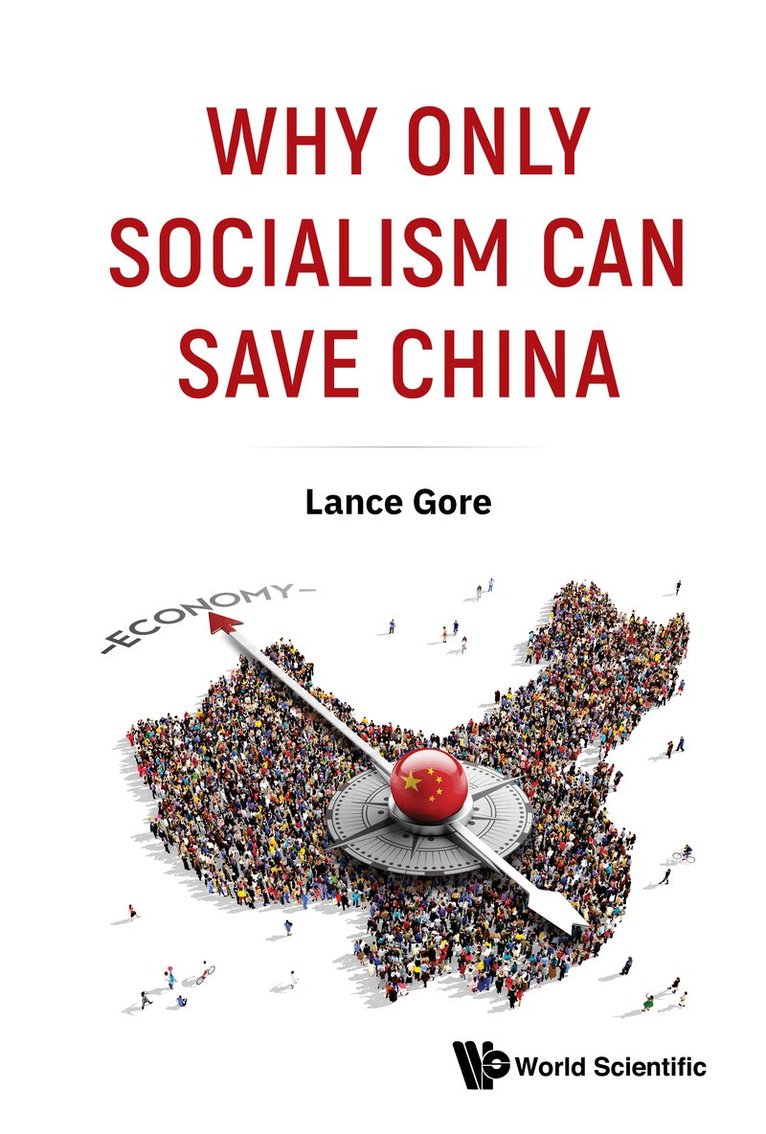 Lance Gore - WHY ONLY SOCIALISM CAN SAVE CHINA, Inbunden. Tillgänglighet: Lägg i varukorg