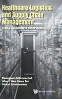 Duangpun Kritchanchai, Albert Wee Kwan Tan, Sirirat Srisakunwan - HEALTHCARE LOGISTICS AND SUPPLY CHAIN MANAGEMENT: FROM FOUNDATION TO BEST PRACTICES, Inbunden. Tillgänglighet: Lägg i varukorg